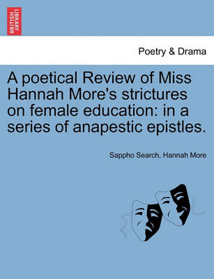 Book cover for A Poetical Review of Miss Hannah More's Strictures on Female Education