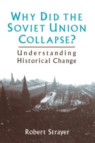 Cover of Why Did the Soviet Union Collapse?: Understanding Historical Change