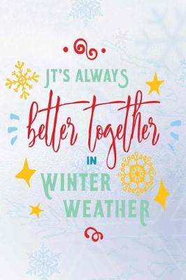 Book cover for It's Always Better Together in Winter Weather