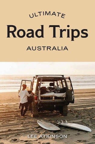 Cover of Ultimate Road Trips: Australia