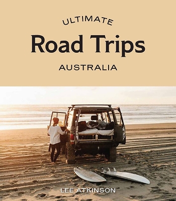 Book cover for Ultimate Road Trips: Australia