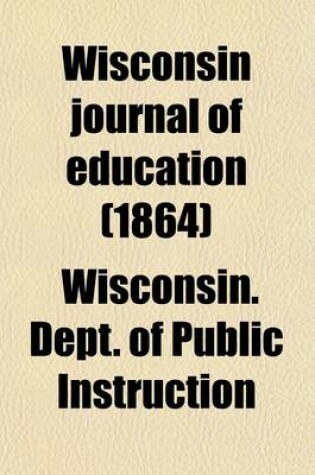 Cover of Wisconsin Journal of Education (Volume 8)