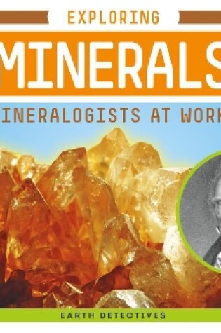 Cover of Exploring Minerals: Mineralogists at Work!