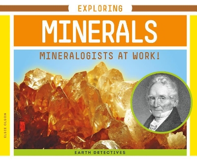 Book cover for Exploring Minerals: Mineralogists at Work!