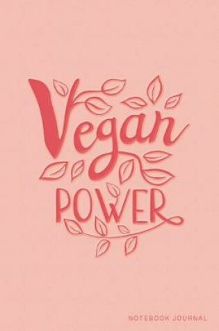 Cover of Vegan Power Notebook Journal