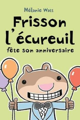 Cover of Frisson l'Écureuil Fête Son Anniversaire