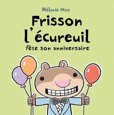 Cover of Frisson l'Écureuil Fête Son Anniversaire