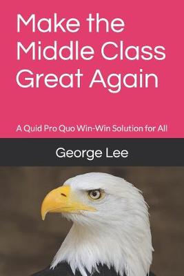 Book cover for Make the Middle Class Great Again