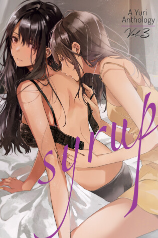 Cover of Syrup: A Yuri Anthology Vol. 3