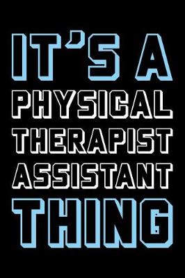 Book cover for It's a Physical Therapist Assistant Thing