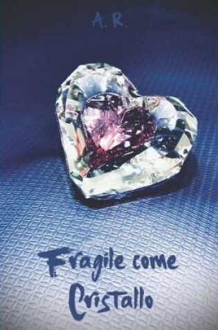 Cover of Fragile come cristallo