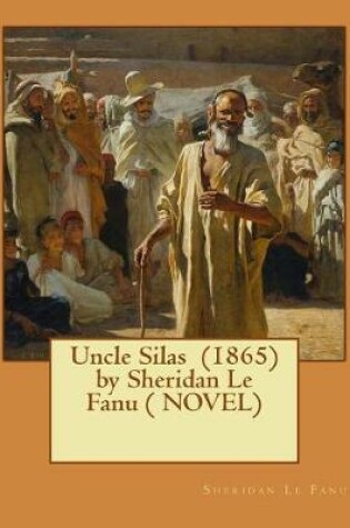Cover of Uncle Silas (1865) by Sheridan Le Fanu ( NOVEL)