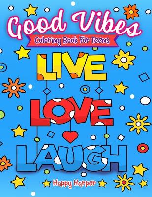 Book cover for Good Vibes Coloring Book For Teens