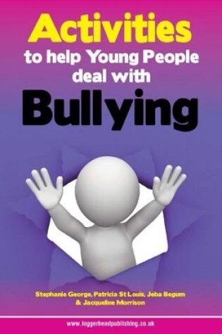 Cover of Activities to Help Young People Deal with Bullying: Work through bullying issues with young people and address the underlying causes