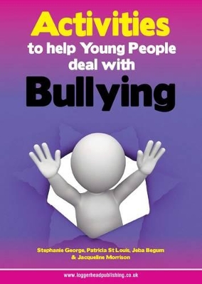 Book cover for Activities to Help Young People Deal with Bullying: Work through bullying issues with young people and address the underlying causes