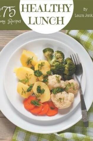 Cover of 275 Yummy Healthy Lunch Recipes