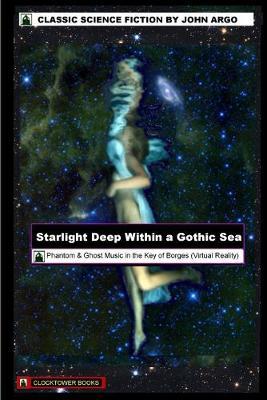 Cover of Starlight Deep Within a Gothic Sea (a Science Fiction Novel)