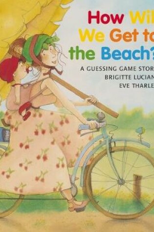 Cover of How Will We Get to the Beach?