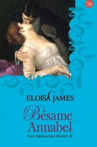 Cover of Besame, Annabel (Kiss Me, Annabel)