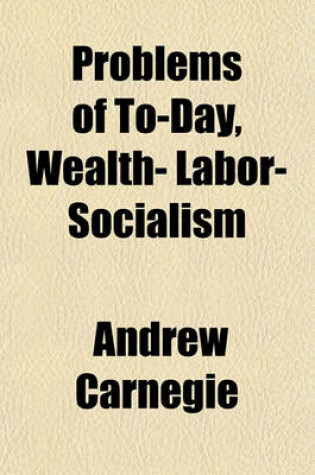 Cover of Problems of To-Day, Wealth- Labor- Socialism