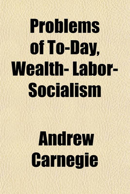 Book cover for Problems of To-Day, Wealth- Labor- Socialism