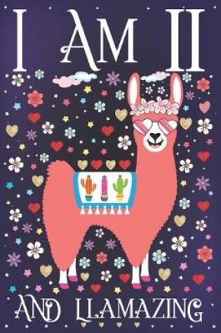 Cover of I am 11 and Llamazing