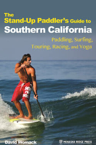 Cover of The Stand-Up Paddler's Guide to Southern California