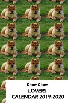 Book cover for Chow Chow Lovers Calendar 2019-2020