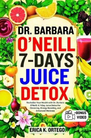 Cover of Dr. Barbara O'Neill 7-Days Juice Detox