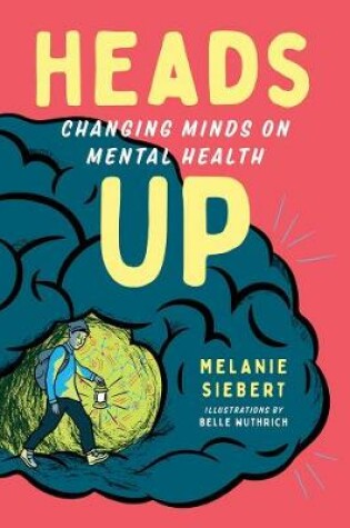 Cover of Heads Up: Changing Minds on Mental Health