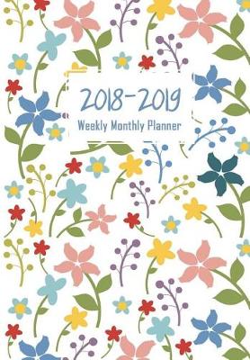Book cover for Calendar Schedule Organizer, Weekly Monthly Planner 2018-2019