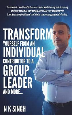 Book cover for Transform Yourself from an Individual Contributor to a Group Leader and More