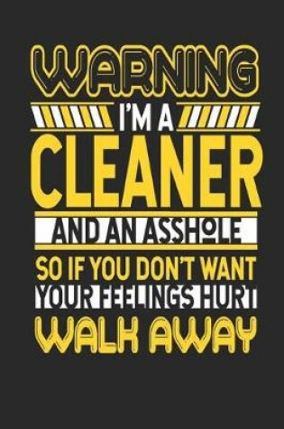 Cover of Warning I'm a Cleaner and an Asshole So If You Don't Want Your Feelings Hurt Walk Away