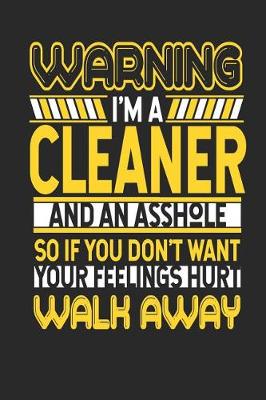 Book cover for Warning I'm a Cleaner and an Asshole So If You Don't Want Your Feelings Hurt Walk Away