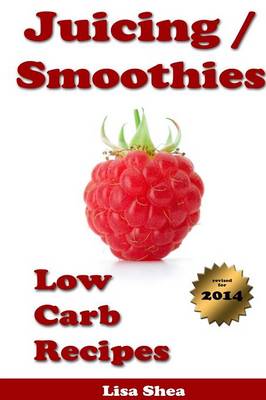 Book cover for Juicing / Smoothies Low Carb Recipes