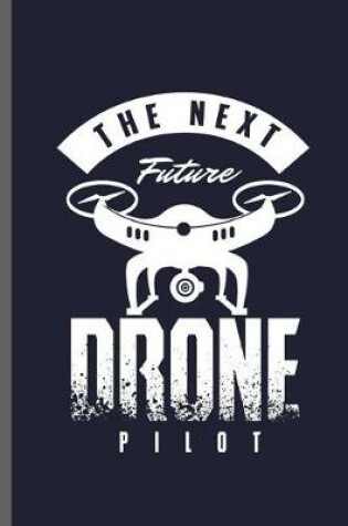 Cover of The next Future Drone Pilot