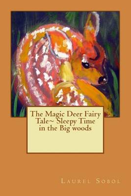 Cover of The Magic Deer Fairy Tale Sleepy Time in the Big woods