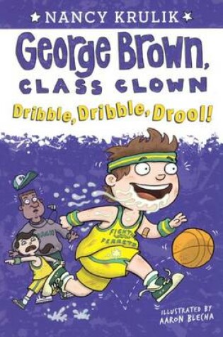 Cover of Dribble, Dribble, Drool!