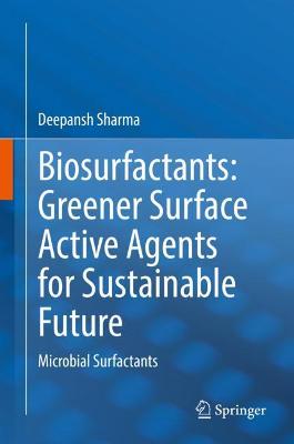 Book cover for Biosurfactants: Greener Surface Active Agents for Sustainable Future