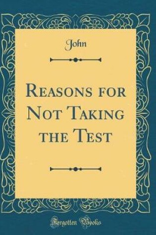 Cover of Reasons for Not Taking the Test (Classic Reprint)