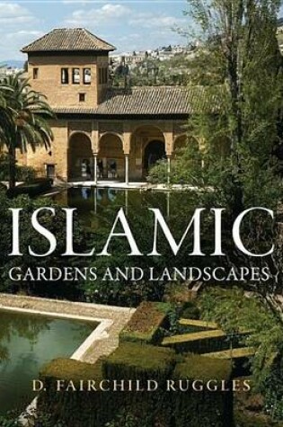 Cover of Islamic Gardens and Landscapes