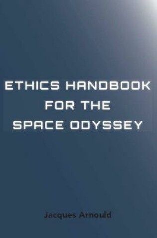 Cover of Ethics Handbook for the Space Odyssey