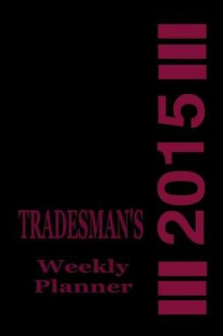 Cover of Tradesman's Weekly Planner 2015