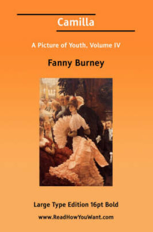 Cover of Camilla a Picture of Youth, Volume IV (Large Print)