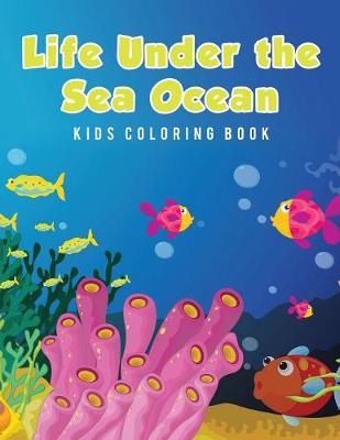 Book cover for Life Under the Sea Ocean Kids Coloring Book