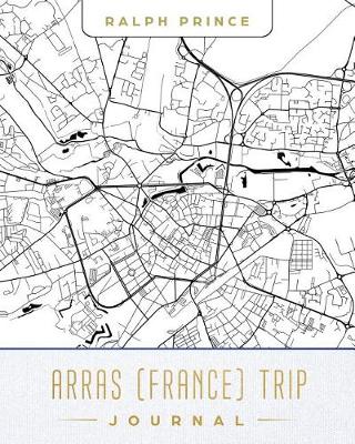 Book cover for Arras (France) Trip Journal