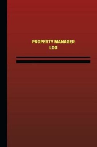 Cover of Property Manager Log (Logbook, Journal - 124 pages, 6 x 9 inches)