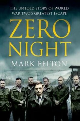 Cover of Zero Night: The Untold Story of World War Two's Greatest Escape