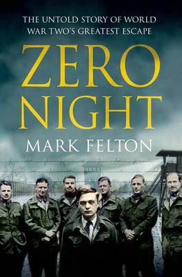 Book cover for Zero Night: The Untold Story of World War Two's Greatest Escape