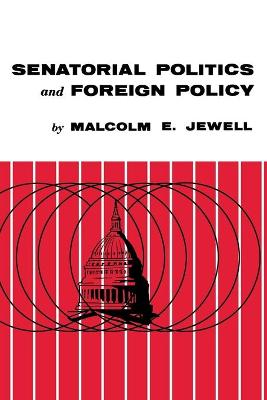 Book cover for Senatorial Politics and Foreign Policy